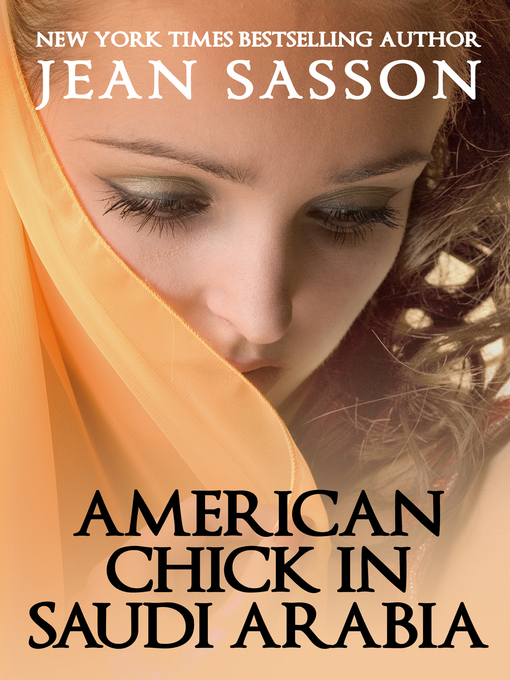 Title details for American Chick in Saudi Arabia by Jean Sasson - Available